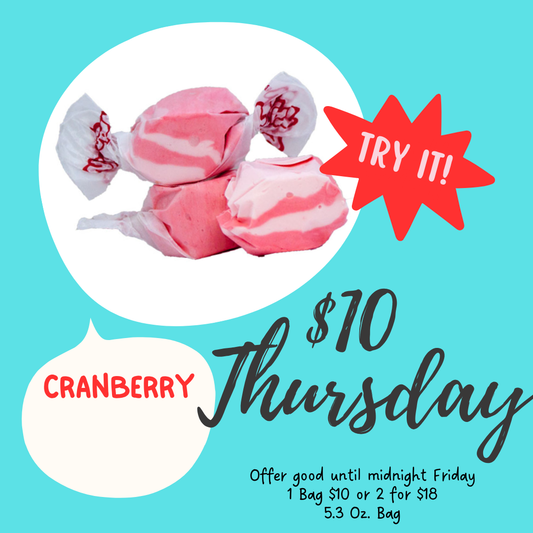 $10 Taffy Thursdays – This Week’s Flavor of the Week Cranberry