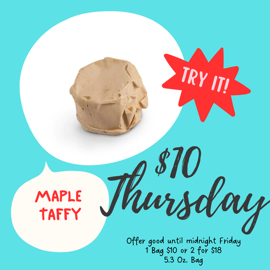 $10 Taffy Thursdays – This Week’s Flavor of the Week Maple